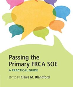 Passing the Primary FRCA SOE: A Practical Guide (PDF)