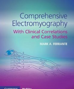 Comprehensive Electromyography: With Clinical Correlations and Case Studies (PDF)