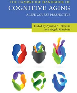 The Cambridge Handbook of Cognitive Aging: A Life Course Perspective (Cambridge Handbooks in Psychology) (PDF)