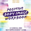 Positive Body Image Workbook: A Clinical and Self-Improvement Guide (PDF)