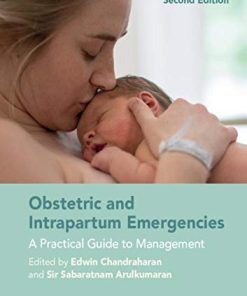 Obstetric and Intrapartum Emergencies: A Practical Guide to Management, 2nd Edition (PDF)