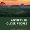 Anxiety in Older People: Clinical and Research Perspectives (PDF)