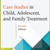 Case Studies in Child, Adolescent, and Family Treatment