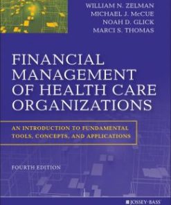 Financial Management of Health Care Organizations: An Introduction to Fundamental Tools, Concepts and Applications, 4th Edition