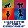 Great Myths of Child Development