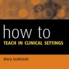 How to Teach in Clinical Settings