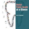 Dental Public Health at a Glance