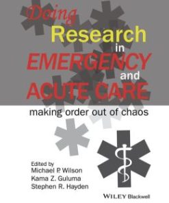 Doing Research in Emergency and Acute Care: Making Order Out of Chaos