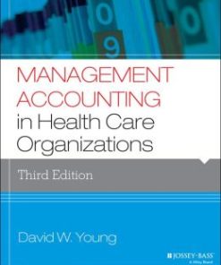 Management Accounting in Health Care Organizations, 3rd Edition