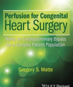 Perfusion for Congenital Heart Surgery: Notes on Cardiopulmonary Bypass for a Complex Patient Population