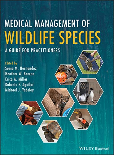 Medical Management of Wildlife Species: A Guide for Practitioners (PDF) Medical Management of Wildlife Species: A Guide for Practitioners (PDF)