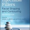 Injectable Fillers: Facial Shaping and Contouring, 2nd Edition