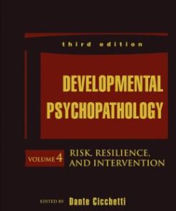 Developmental Psychopathology, 3rd Edition: Volume 4, Risk, Resilience, and Intervention