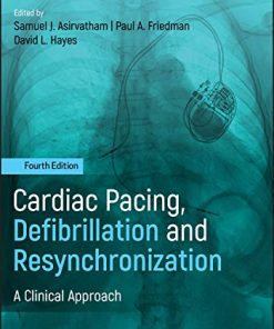 Cardiac Pacing, Defibrillation and Resynchronization: A Clinical Approach, 4th edition (PDF)