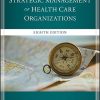 The Strategic Management of Health Care Organizations, 8th Edition (PDF)