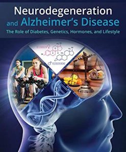 Neurodegeneration and Alzheimer’s Disease: The Role of Diabetes, Genetics, Hormones, and Lifestyle