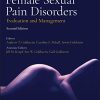 Female Sexual Pain Disorders: Evaluation and Management, 2nd Edition (PDF) Female Sexual Pain Disorders: Evaluation and Management, 2nd Edition (PDF)