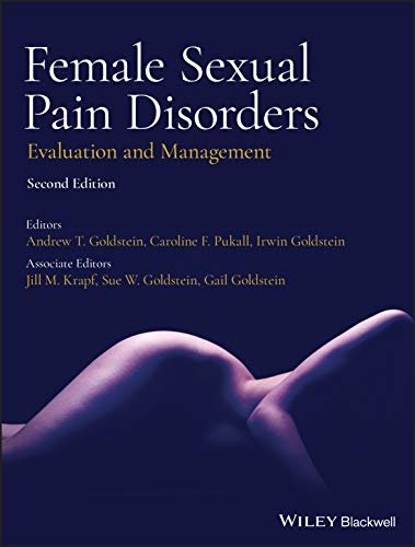 Female Sexual Pain Disorders: Evaluation and Management, 2nd Edition (PDF) Female Sexual Pain Disorders: Evaluation and Management, 2nd Edition (PDF)
