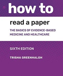 How to Read a Paper: The Basics of Evidence-based Medicine and Healthcare, 6th Edition (PDF)