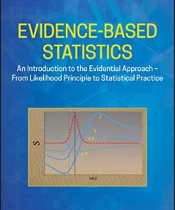 Evidence-Based Statistics: An Introduction to the Evidential Approach – from Likelihood Principle to Statistical Practice (PDF)