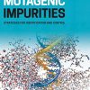 Mutagenic Impurities: Strategies for Identification and Control (PDF)
