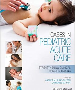 Cases in Pediatric Acute Care: Strengthening Clinical Decision Making (PDF)