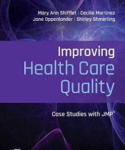 Improving Health Care Quality: Case Studies with JMP (PDF)