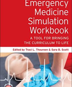 Emergency Medicine Simulation Workbook: A Tool for Bringing the Curriculum to Life, 2nd Edition (PDF)