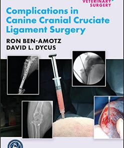 Complications in Canine Cranial Cruciate Ligament Surgery (AVS Advances in Veterinary Surgery) (PDF)