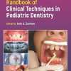 Handbook of Clinical Techniques in Pediatric Dentistry, 2nd Edition (PDF)