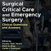 Surgical Critical Care and Emergency Surgery: Clinical Questions and Answers, 3rd Edition (PDF)