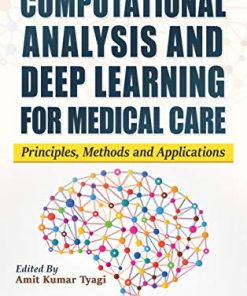 Computational Analysis and Deep Learning for Medical Care: Principles, Methods, and Applications (EPUB)