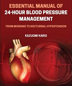 Essential Manual of 24-Hour Blood Pressure Management: From Morning to Nocturnal Hypertension, 2nd Edition (PDF)