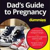 Dad’s Guide to Pregnancy For Dummies, 3rd Edition (PDF)