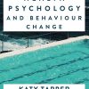 Health Psychology and Behaviour Change: From Science to Practice (PDF)