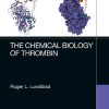 The Chemical Biology of Thrombin (PDF)