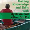 Gaining Knowledge and Skills with Dyslexia and other SpLDs: Living Confidently with Dyslexia (PDF)