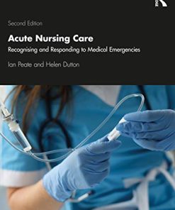 Acute Nursing Care: Recognising and Responding to Medical Emergencies, 2nd Edition (PDF)