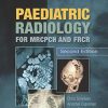 Paediatric Radiology for MRCPCH and FRCR, Second Edition (PDF)