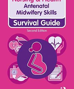 Antenatal Midwifery Skills: Survival Guide (Nursing and Health Survival Guides) (PDF)