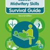 Labour Midwifery Skills: Survival Guide, 2nd Edition (Nursing and Health Survival Guides) (PDF)