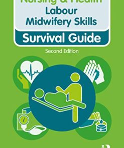 Labour Midwifery Skills: Survival Guide, 2nd Edition (Nursing and Health Survival Guides) (PDF)