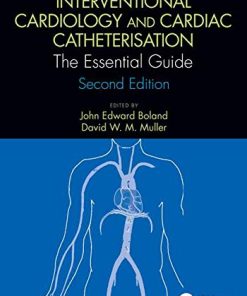 Interventional Cardiology and Cardiac Catheterisation: The Essential Guide, Second Edition (PDF)