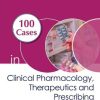 100 Cases in Clinical Pharmacology, Therapeutics and Prescribing (PDF)