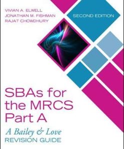 SBAs for the MRCS Part A: A Bailey & Love Revision Guide, 2nd Edition