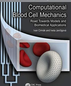 Computational Blood Cell Mechanics: Road Towards Models and Biomedical Applications (Chapman & Hall/CRC Mathematical and Computational Biology)