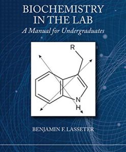 Biochemistry in the Lab: A Manual for Undergraduates (PDF)