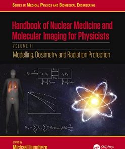 Handbook of Nuclear Medicine and Molecular Imaging for Physicists: Modelling, Dosimetry and Radiation Protection, Volume II (Series in Medical Physics and Biomedical Engineering) (PDF)