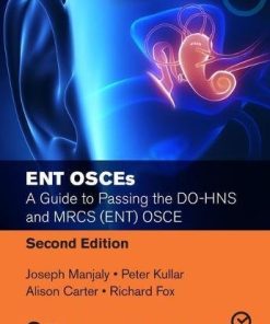 ENT OSCEs: A Guide to Passing the DO-HNS and MRCS (ENT) OSCE, Second Edition (MasterPass)