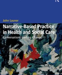 Narrative-Based Practice in Health and Social Care: Conversations Inviting Change, 2nd Edition (PDF)